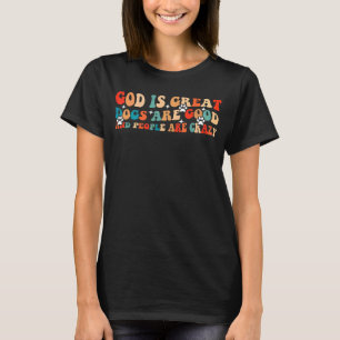 Camiseta dios es un gran perro y la gente está loca