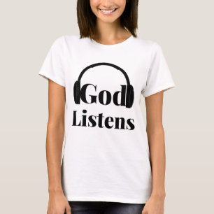 Camiseta Dios escucha citas basadas en la fe de una mujer