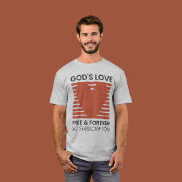 Camiseta Dios está libre de amor para siempre sin suscripci