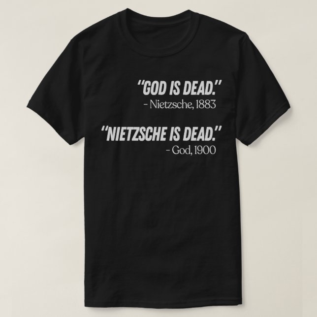 Camiseta Dios está muerto Nietzsche está muerto 1 (Diseño del anverso)