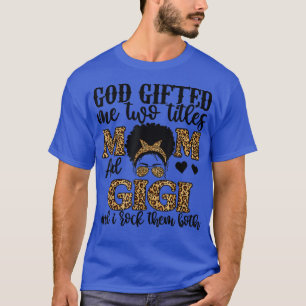 Camiseta Dios Gracioso Me Regaló Dos Títulos Mamá Y Gigi Le