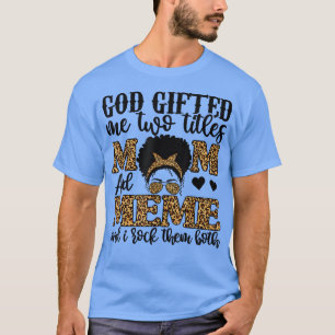 Camiseta Dios Gracioso Me Regaló Dos Títulos Mamá Y Meme Le
