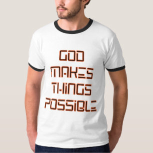 Camiseta Dios hace que las cosas sean posibles para los hom