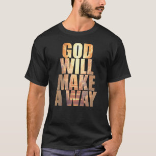 Camiseta Dios Hará Una Forma De Fe Cristiana