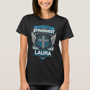 Camiseta Dios Hizo A Los Más Fuertes Y Los Llamó Laura