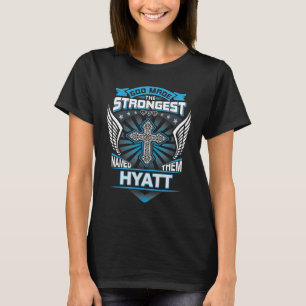 Camiseta Dios Hizo Lo Más Fuerte Y Los Nombró Hyatt