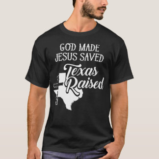 Camiseta Dios hizo que Jesús Salvado Texas criado cristiano