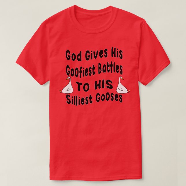 Camiseta Dios Le Da Su Batalla Más Goofista A Su Goo Mal (Diseño del anverso)