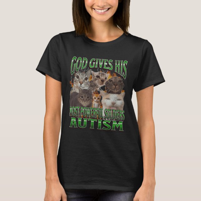 Camiseta Dios le da su más poderoso autismo meme de gato gr (Anverso)