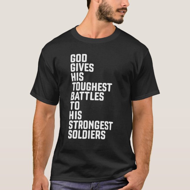 Camiseta Dios Le Da Sus Batallas Más Duras Al Soldado Más F (Anverso)