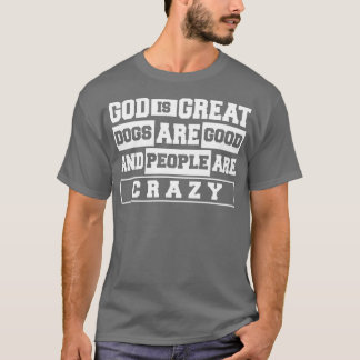 Camiseta Dios Los Perros Grandes Son Buenos Y La Gente Está