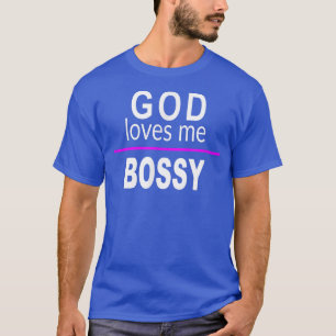 Camiseta Dios me ama BOSSY Gracioso Humor De Pun Malo Sarcá