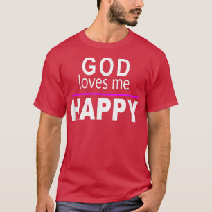 Camiseta Dios me ama feliz Cita motivacional Creencia Fe Fe