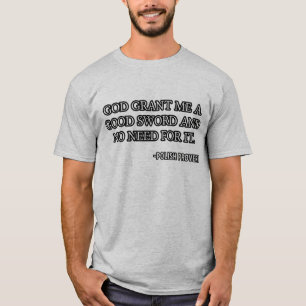 Camiseta Dios me conceda una buena espada y no la necesita.