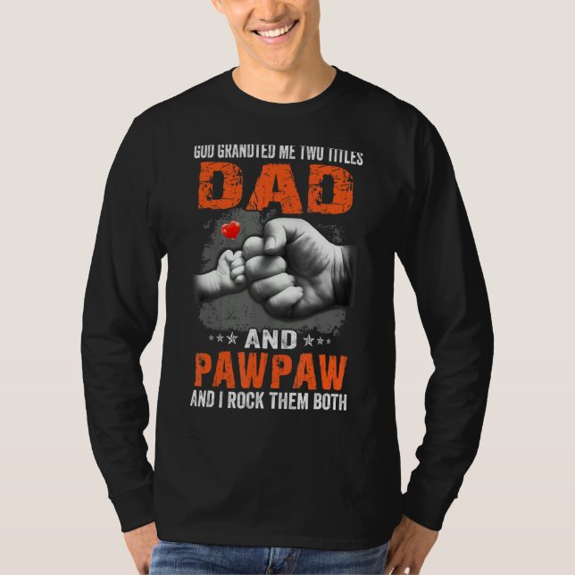 Camiseta Dios Me Concedió Dos Títulos Papá Y Pawpaw I Rock  (Anverso)