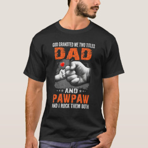 Camiseta Dios Me Concedió Dos Títulos Papá Y Pawpaw I Rock