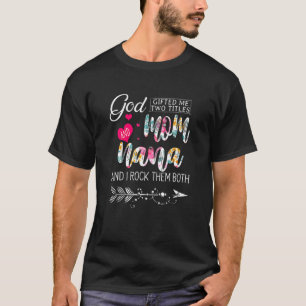 Camiseta Dios Me Encerró Dos Títulos Mamá Y Nana Flor Madre