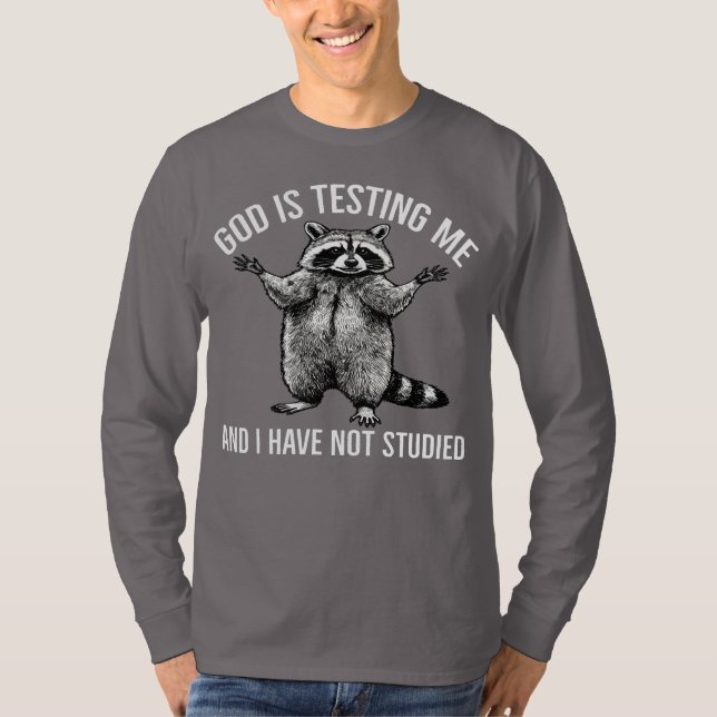 Camiseta Dios Me Está Probando Y No He Estudiado Raccoon (Anverso)