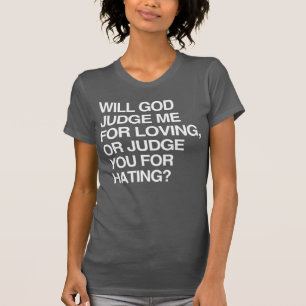 CAMISETA ¿DIOS ME JUZGARÁ POR AMAR?