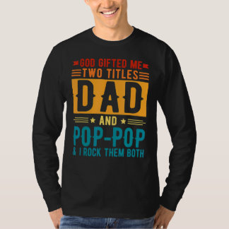 Camiseta Dios Me Mencionó Dos Títulos Papá Y Poppop Padre20