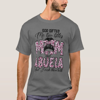 Camiseta Dios me regaló dos títulos Mamá Abuela Leopard Win