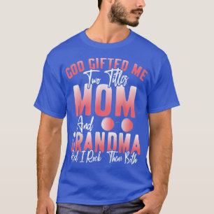 Camiseta Dios Me Regaló Dos Títulos Mamá Y Abuela Feliz