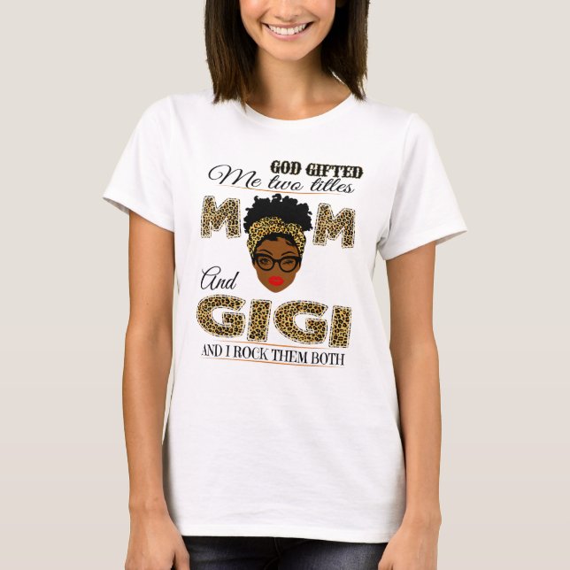 Camiseta Dios me regaló dos títulos mamá y gigi y yo rompí (Anverso)
