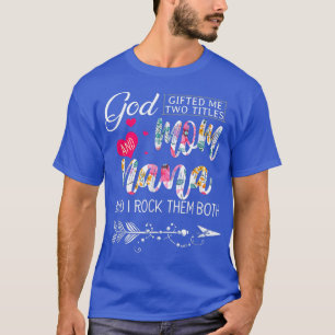 Camiseta Dios Me Regaló Dos Títulos Mamá Y Nana Flower Moth