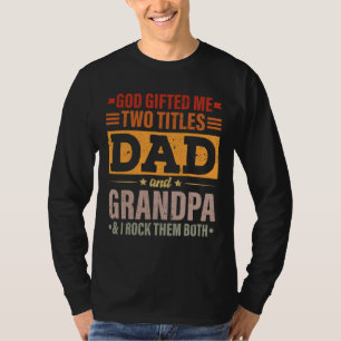 Camiseta Dios Me Regaló Dos Títulos Papá Y Abuelo Grasa Gra