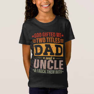 Camiseta Dios Me Regaló Dos Títulos Papá Y El Tío Funny Fat