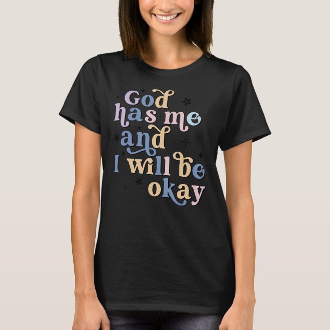 Camiseta Dios Me Tiene Y Yo Estaré Bien (Anverso)
