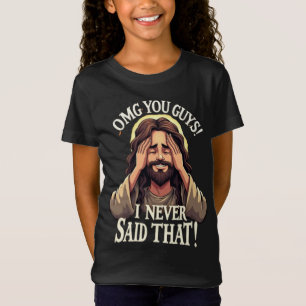 Camiseta ¡Dios Mío, Chicos, ¡Nunca Dije Eso!” Cita Divertid