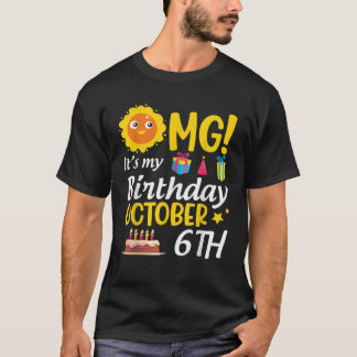 Camiseta Dios mío es mi cumpleaños 6 de octubre feliz para
