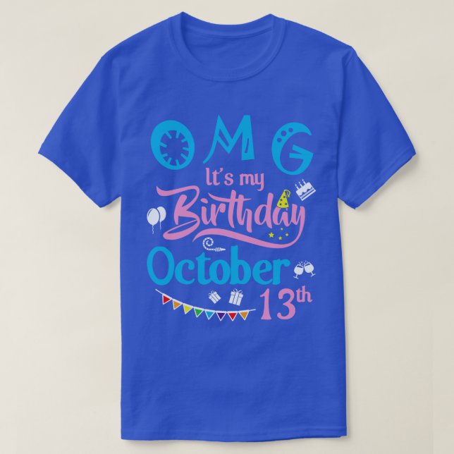 Camiseta Dios mío es mi cumpleaños el 13 de octubre feliz c (Diseño del anverso)