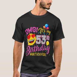 Camiseta Dios mío, es mi cumpleaños número 53, chica, 53 añ