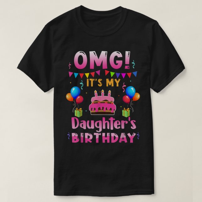 Camiseta Dios mío, es mi hija cumpleaños feliz para mí. (Diseño del anverso)