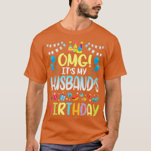 Camiseta Dios mío, es mi marido cumpleaños, feliz de mi esp