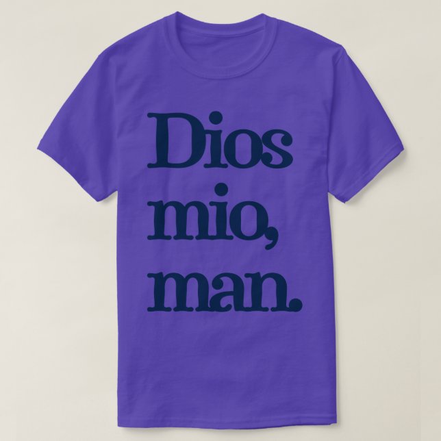 Camiseta Dios mio man (Diseño del anverso)