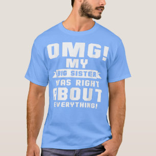 Camiseta Dios mío, mi hermana mayor tenía razón acerca de t