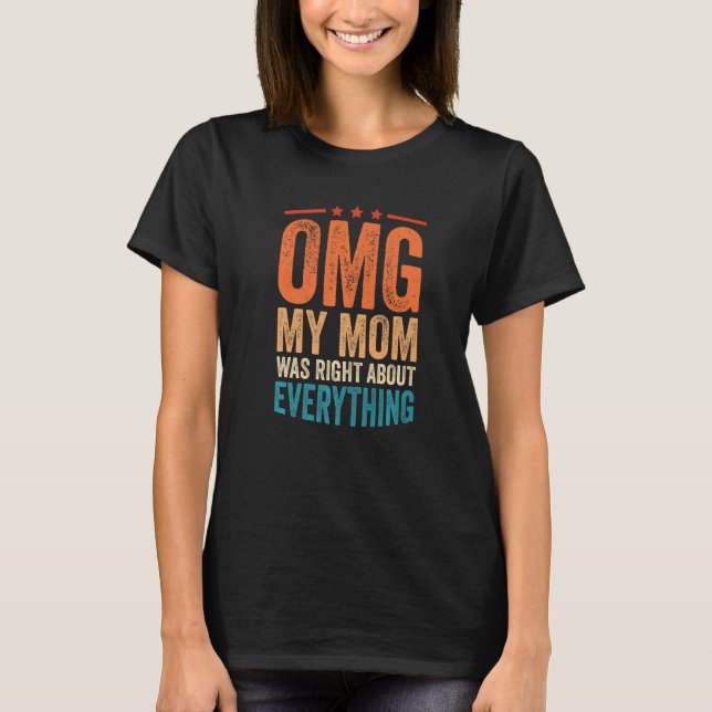Camiseta Dios mío, mi mamá tenía razón acerca de todo 1 (Anverso)
