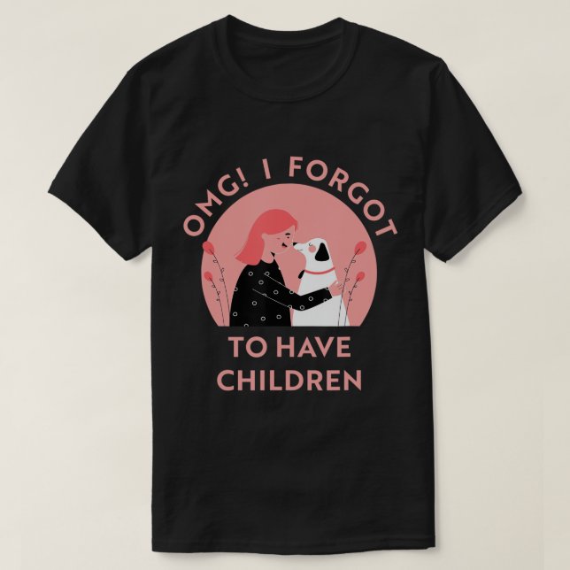 Camiseta Dios mío, olvidé tener niños amantes de perros Zar (Diseño del anverso)