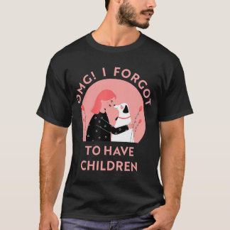Camiseta Dios mío, olvidé tener niños amantes de perros Zar