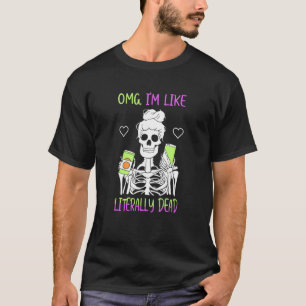 Camiseta Dios mío, soy como literalmente muerto