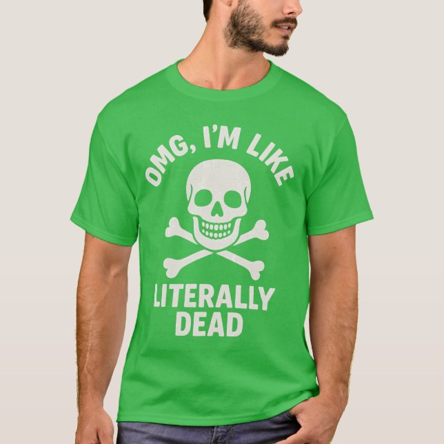 Camiseta Dios mío, soy como LITERALMENTE MUERTO (Anverso)