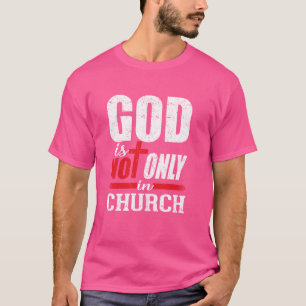 Camiseta Dios no es solamente la Iglesia