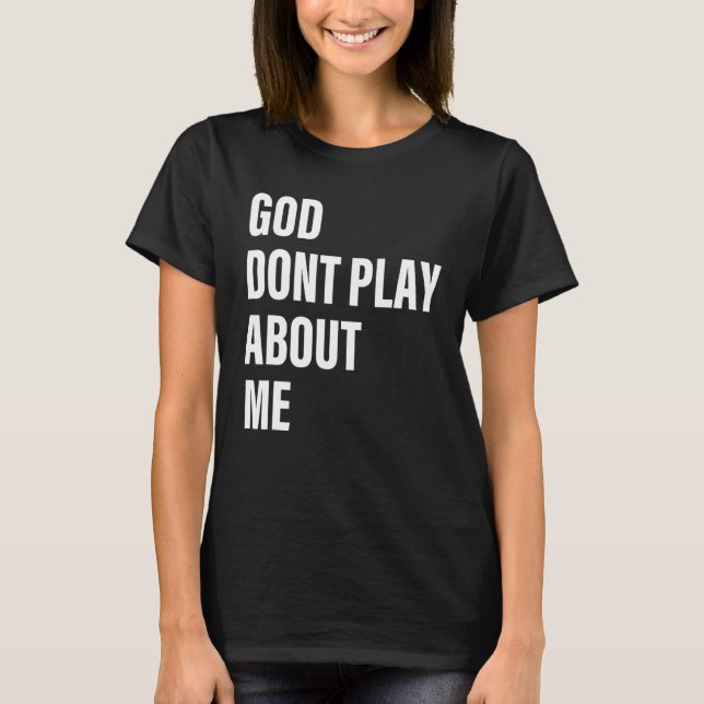 Camiseta Dios no juega sobre mí (Anverso)