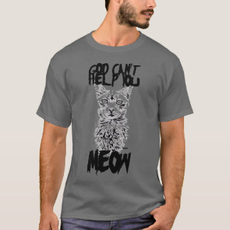 Camiseta Dios No Puede Ayudarte A Meau