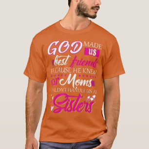 Camiseta Dios nos hizo mejores amigos porque conocía a nues
