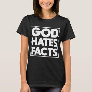 Camiseta dios odia los hechos Atheist Anti Religion jesus m