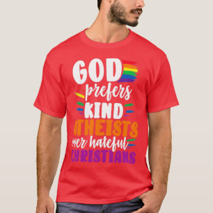 Camiseta Dios prefiere a los ateos amables por encima del o